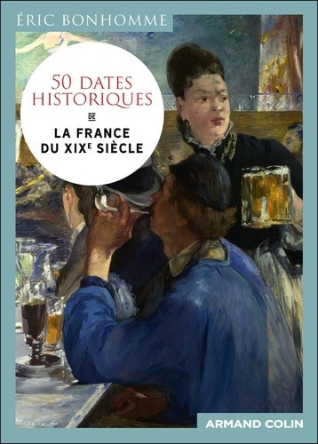 bonhomme-eric-50-dates-historiques-de-la-france-du-xixe-siecle_0