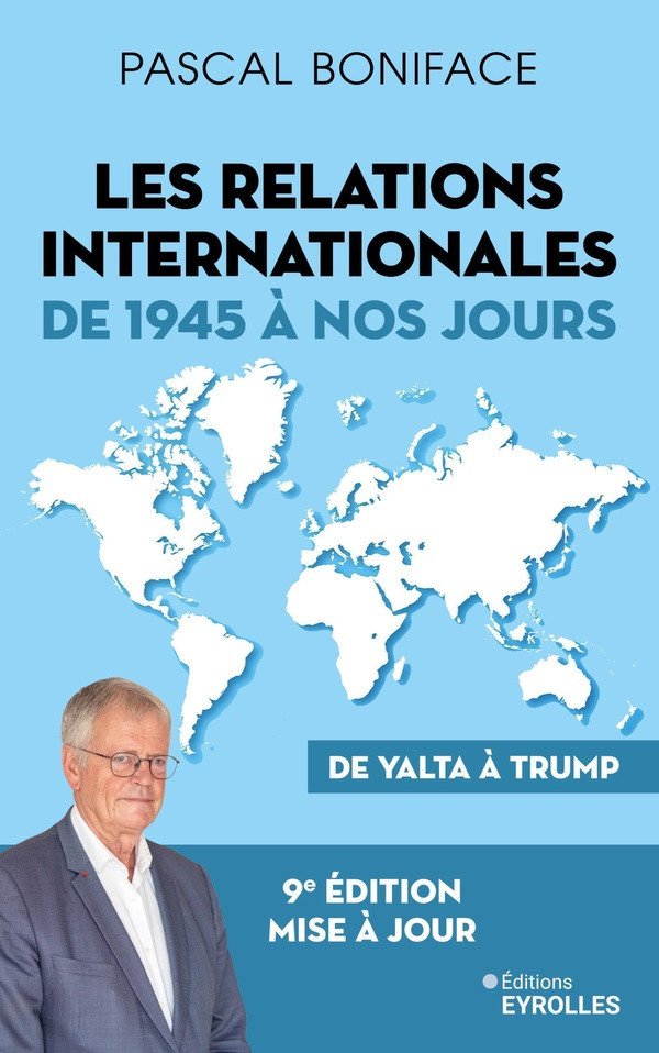 boniface-pascal-les-relations-internationales-de-1945-a-nos-jours-de-yalta-a-trump_0