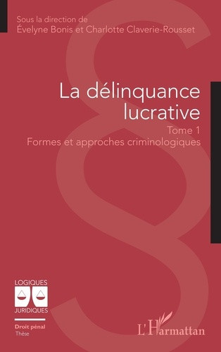 bonis-evelyne-claverie-rousset-charlotte-la-delinquance-lucrative-1-tome-1-formes-et-approches-criminologiques_0