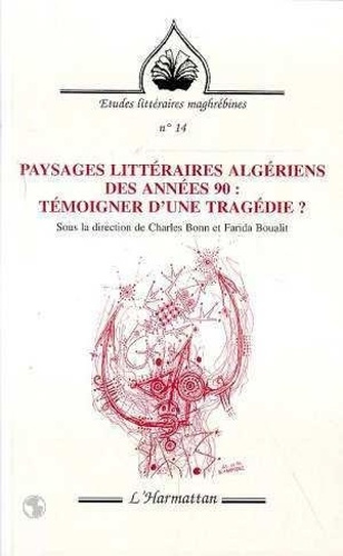 bonn-charles-paysages-litteraires-algeriens-des-annees-90-temoigner-d-une-tragedie_0