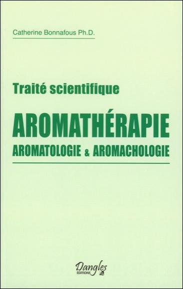 bonnafous-catherine-traite-scientifique-aromatherapie-aromatologie-et-aromachologie_0