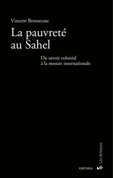 bonnecase-vincent-la-pauvrete-au-sahel-du-savoir-colonial-a-la-mesure-internationale_0