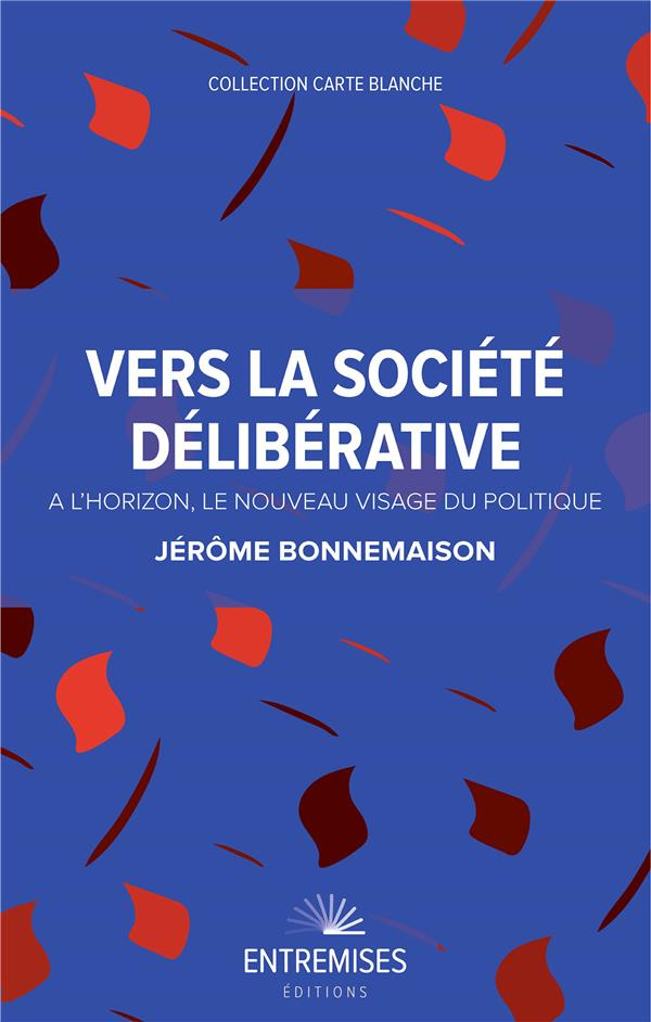 bonnemaison-jerome-vers-la-societe-deliberative-a-l-horizon-le-nouveau-visage-du-politique_0