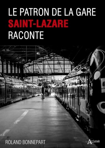 bonnepart-roland-le-patron-de-la-gare-saint-lazare-raconte_0