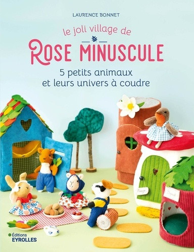 bonnet-laurence-le-joli-village-de-rose-minuscule-5-petits-animaux-et-leurs-univers-a-coudre_0