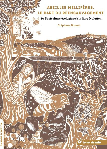 bonnet-stephane-abeilles-melliferes-le-pari-du-reensauvagement-de-l-apiculture-ecologique-a-la-libre-evolution_0