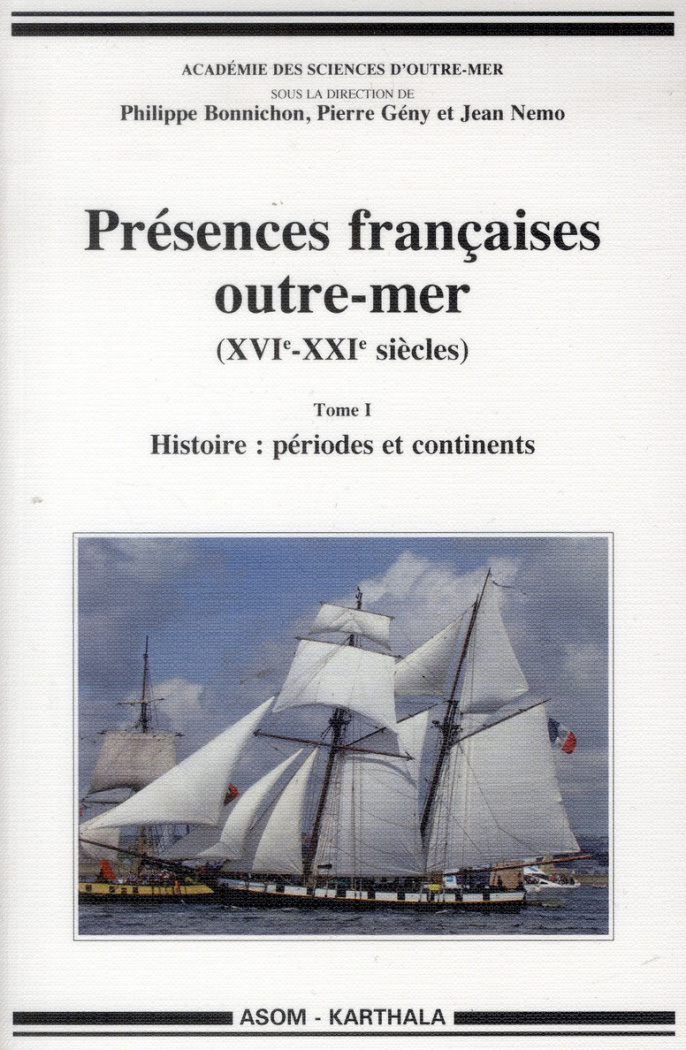 bonnichon-philippe-geny-pierre-nemo-jean-dio-presences-francaises-outre-mer-xvie-xxie-siecles-tome-1-histoire-periodes-et-continents_0