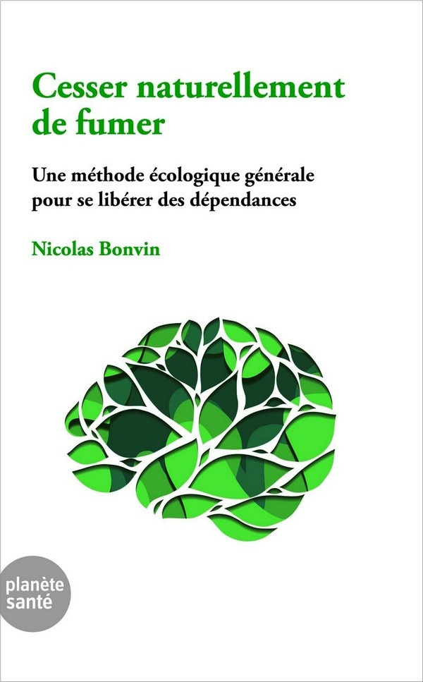 bonvin-nicolas-cesser-naturellement-de-fumer-une-methode-ecologique-generale-pour-se-liberer-des-dependances_0