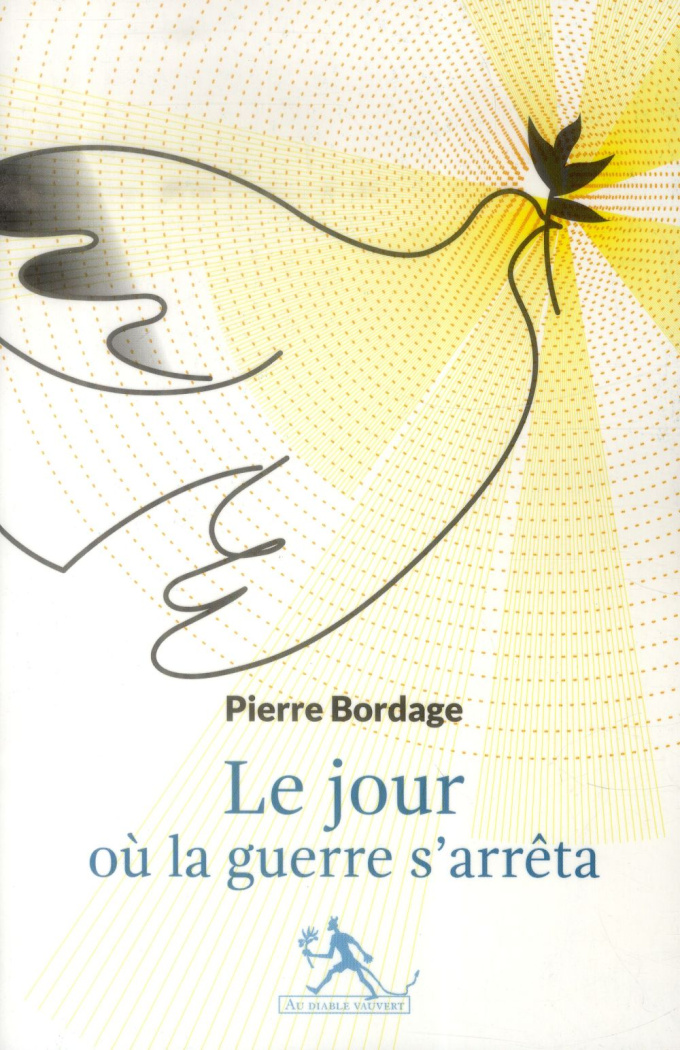 bordage-pierre-le-jour-ou-la-guerre-s-arreta_0