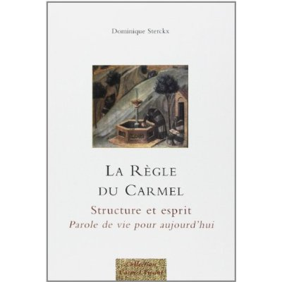 bordes-juliette-albert-de-verceil-la-regle-du-carmel-structure-et-esprit-parole-de-vie-pour-aujourd-hui_0