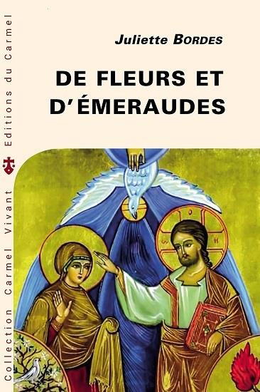 bordes-juliette-vannier-marie-anne-de-fleurs-et-d-emeraudes-commentaire-litteraire-du-cantique-spirituel-de-saint-jean-de-la-croix_0