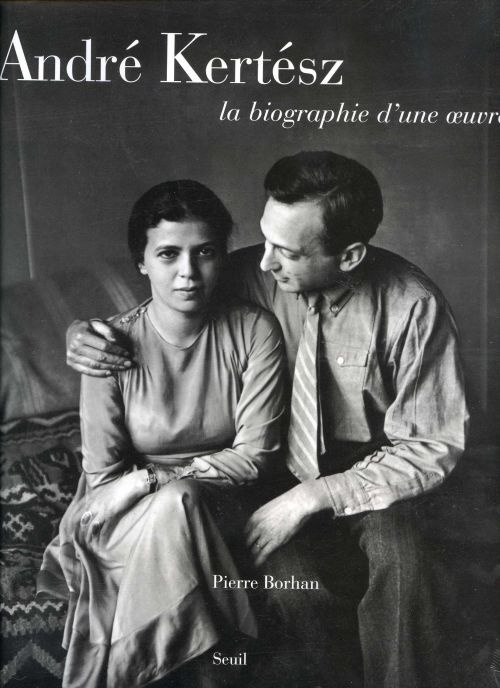 borhan-pierre-3b-kertesz-andre-andre-kertesz-la-biographie-d-une-oeuvre_0