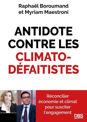 boroumand-raphael-homayoun-antidote-contre-les-climato-defaitistes-reconcilier-economie-et-climat-pour-susciter-l-engagement_0
