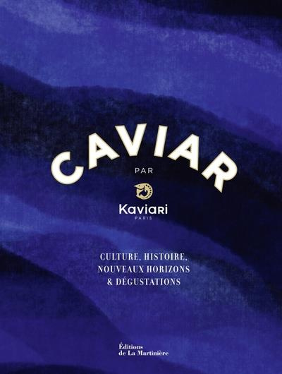 bortoli-benedicte-3b-simon-francois-3b-czerw-guillau-caviar-par-kaviari-culture-histoire-nouveaux-horizons-degustation_0