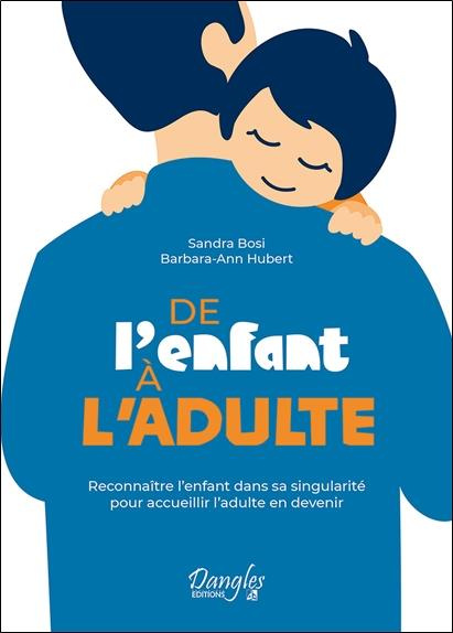 bosi-sandra-3b-hubert-barbara-ann-de-l-enfant-a-l-adulte-reconnaitre-l-enfant-dans-sa-singularite-pour-accueillir-l-adulte-en-devenir_0