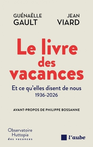 bossanne-philippe-gault-guenaelle-viard-jean-le-livre-des-vacances-et-ce-qu-elles-disent-de-nous_0