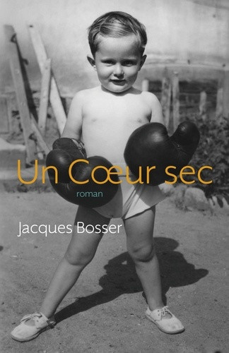 bosser-jacques-un-coeur-sec-roman_0