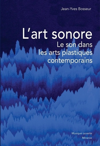 bosseur-jean-yves-l-art-sonore-le-son-dans-les-arts-plastiques-contemporains_0
