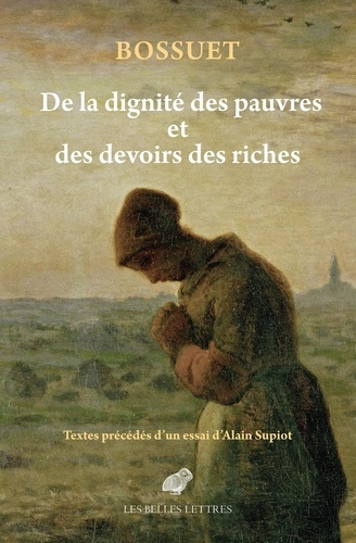 bossuet-jacques-benigne-supiot-alain-de-l-eminente-dignite-des-pauvres-et-des-devoirs-des-riches_0