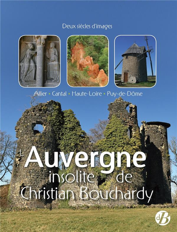 bouchardy-christian-l-auvergne-insolite-deux-siecles-d-images_0