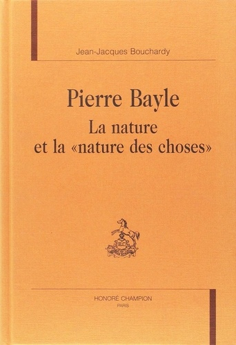 bouchardy-jean-j-pierre-bayle-la-nature-et-la-nature-des-choses_0