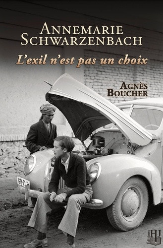 boucher-agnes-annemarie-schwarzenbach-l-exil-n-est-pas-un-choix_0