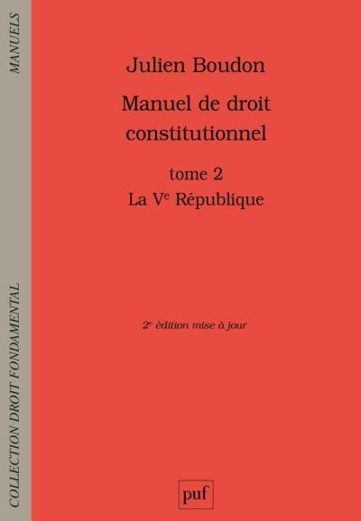 boudon-julien-manuel-de-droit-constitutionnel-tome-2-la-ve-republique-2e-edition_0