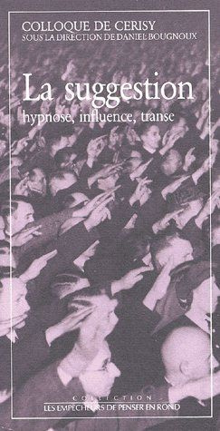 bougnoux-daniel-la-suggestion-hypnose-influence-transe_0