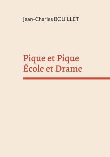 bouillet-jean-charles-pique-et-pique-ecole-et-drame-essai_0