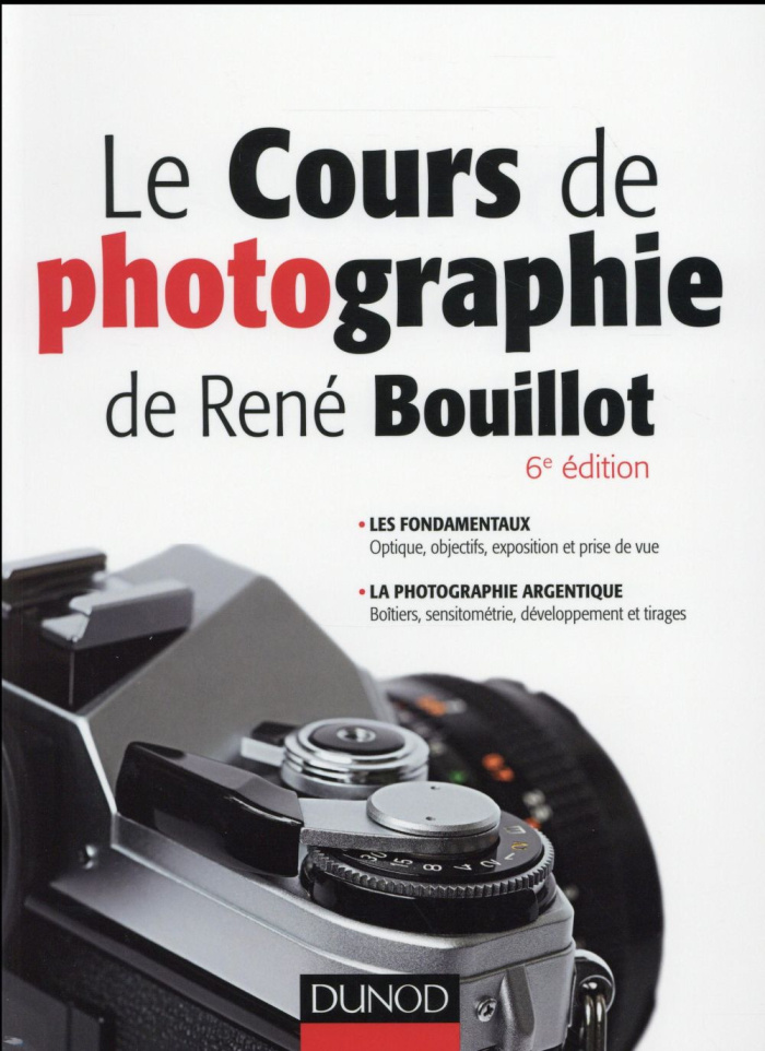 bouillot-rene-le-cours-de-photographie-de-rene-bouillot-les-fondamentaux-optique-objectifs-exposition-et-pris_0