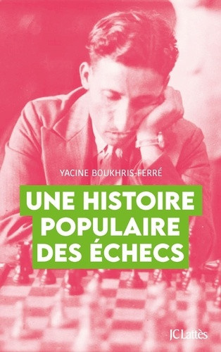 boukhris-ferre-yacine-une-histoire-populaire-des-echecs-tp_0