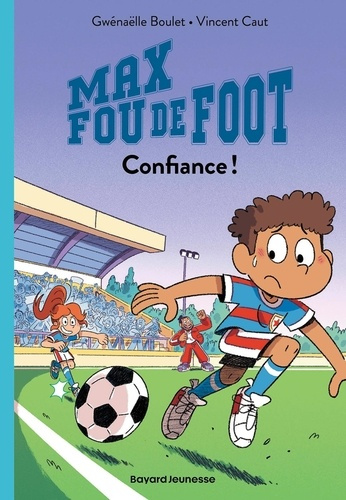 boulet-gwenaelle-caut-vincent-max-fou-de-foot-tome-04-confiance_0