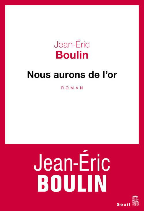 boulin-jean-eric-nous-aurons-de-l-or_0