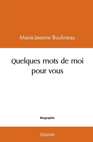 boulineau-marie-jeanne-quelques-mots-de-moi-pour-vous_0