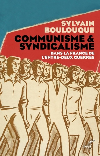 boulouque-sylvain-syndicalisme-et-communisme-en-france-dans-l-entre-deux-guerres_0