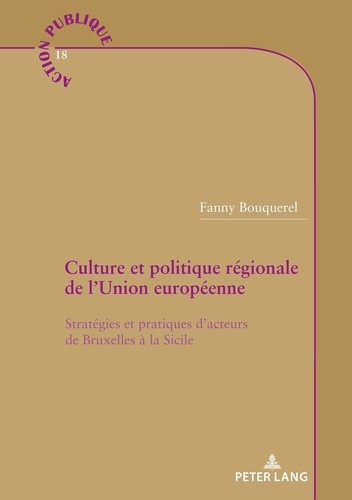 bouquerel-fanny-3b-genard-jean-louis-3b-jacob-steve-culture-et-politique-regionale-de-l-union-europeenne-strategies-et-pratiques-d-acteurs-de-bruxelles_0