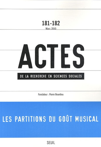 bourdieu-pierre-actes-de-la-recherche-en-sciences-sociales-n-181-182-mars-2010-les-partitions-du-gout-musical_0