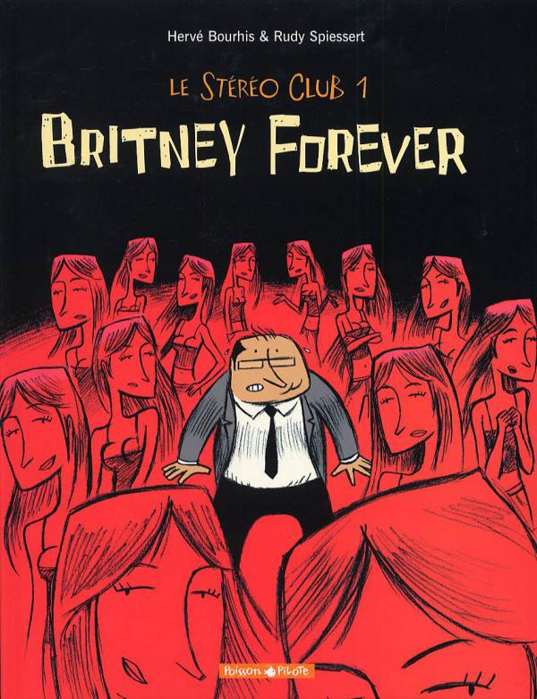bourhis-herve-3b-spiessert-rudy-le-stereo-club-tome-1-britney-forever_0