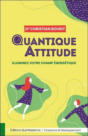 bourit-christian-la-quantique-attitude-illuminez-votre-champ-energetique_0
