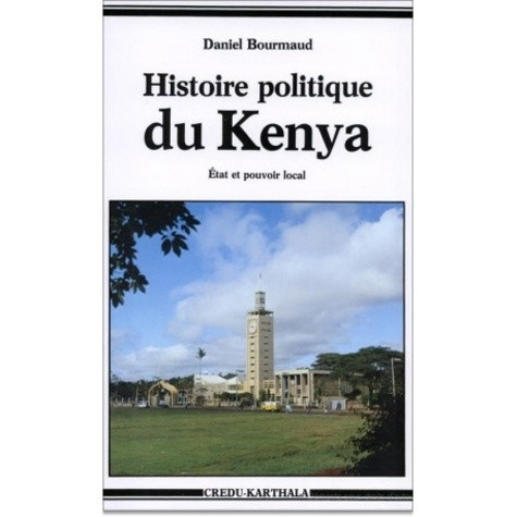 bourmaud-daniel-histoire-politique-du-kenya-etat-et-pouvoir-locale_0