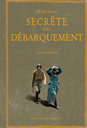 bournier-isabelle-histoire-secrete-du-debarquement_0