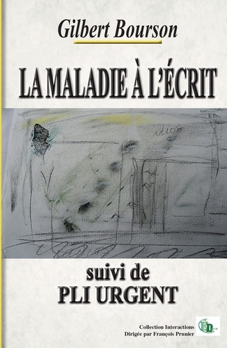 bourson-gilbert-la-maladie-a-l-ecrit-suivi-de-pli-urgent_0