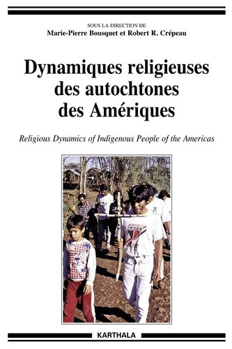 bousquet-marie-pierre-crepeau-robert-dynamiques-religieuses-des-autochtones-des-ameriques_0
