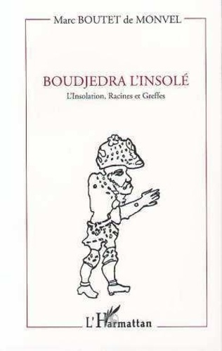 boutet-de-monvel-louis-maurice-boudjedra-l-insole-l-insolation-racines-et-greffes_0