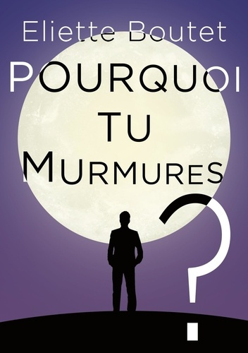 boutet-eliette-pourquoi-tu-murmures_0