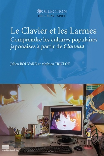 bouvard-julien-le-clavier-et-les-larmes-comprendre-les-cultures-populaires-japonaises-a-partir-de-clannad_0