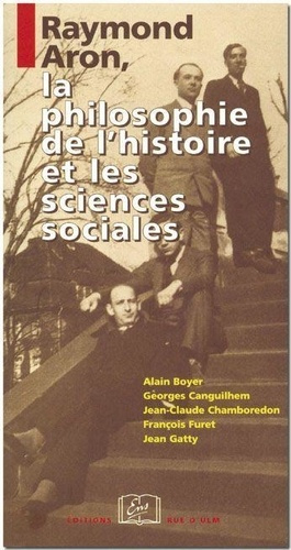 boyer-alain-raymond-aron-la-philosophie-de-l-histoire-et-les-sciences-sociales-colloque-organise-a-l-ecole-nor_0