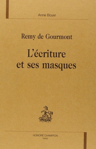 boyer-anne-remy-de-gourmont-l-ecriture-et-ses-masques_0