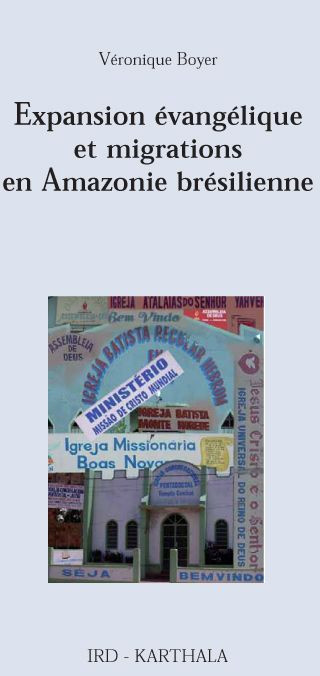 boyer-veronique-expansion-evangelique-et-migrations-en-amazonie-bresilienne-la-renaissance-des-perdants_0