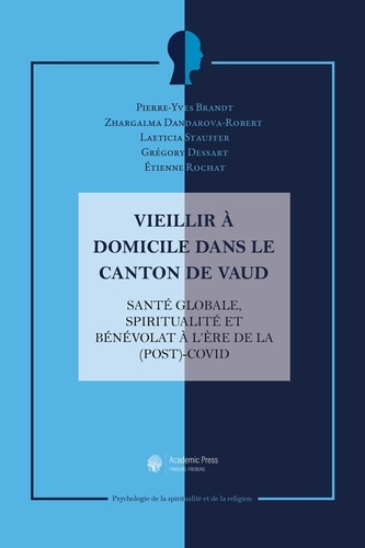 brandt-pierre-yves-dandarova-robert-zhargalma-vieillir-a-domicile-dans-le-canton-de-vaud-sante-globale-spiritualite-et-benevolat-a-l-ere-de-la_0